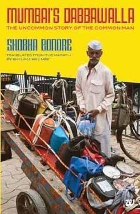 Mumbai S Dabbawala The Uncommon Story Of The Common Man