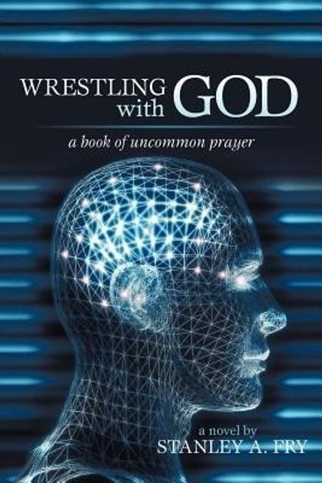 Wrestling With God A Book Of Uncommon Prayer Buy Wrestling - 