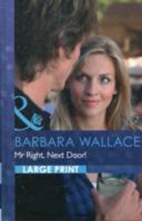Mr Right Next Door Barbara Wallace Buy Mr Right Next Door