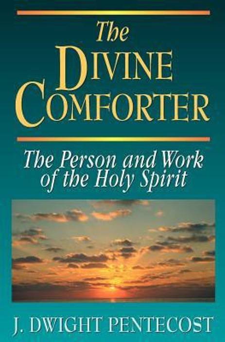Divine Comforter The The Person And Work Of The Holy Spirit Buy