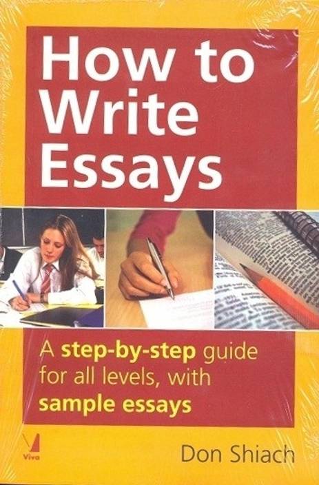 High School Application Essay Sample How To Write Essays Buy How To Write Essays By Shiach D At Low Price In India Flipkartcom 5 Paragraph Essay Topics For High School also Universal Health Care Essay How To Write Essays Buy How To Write Essays By Shiach D At Low How To Write A Research Essay Thesis