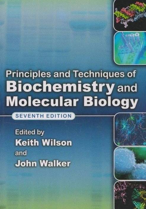 Principles And Techniques Of Biochemistry And Molecular