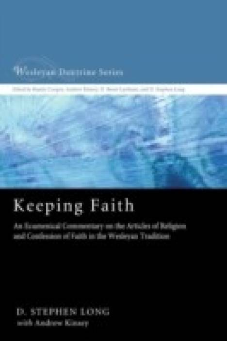 Keeping Faith An Ecumenical Commentary On The Articles Of - 