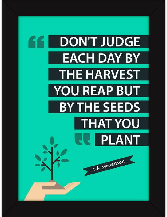 Framed Quotes Inspiring Thoughts Motivational Poster For Office And Framed Quotes Inspiring Thoughts Motivational Poster For Office And Home Decor Judge By Seeds Fine Art Print 13 Inch X 10