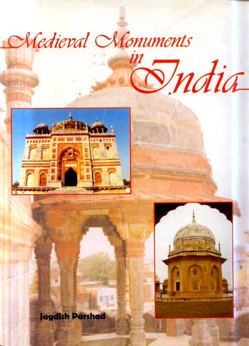 Medieval Monuments In India A Historical Amp - 