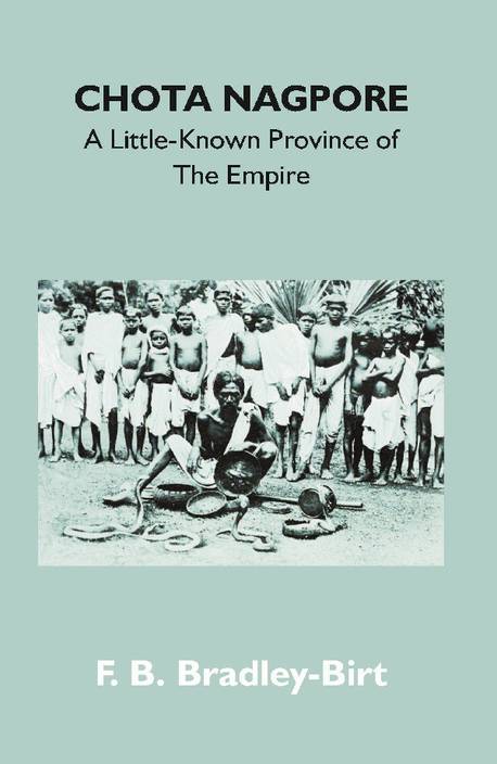 Chota Nagpore: A Little-Known Province of the Empire