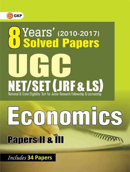 UGC NET/SET (JRF & LS) Economics Papers II & III 8 Years Solved Papers (2010 - 2017) : Includes 34 Papers (English, Paperback, GKP)