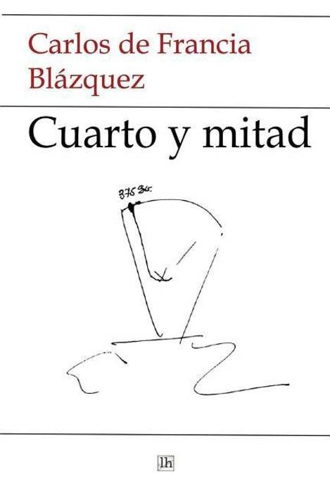 Cuarto y Mitad: Buy Cuarto y Mitad by De Francia Blazquez Carlos at ... Cuarto y Mitad: Buy Cuarto y Mitad by De Francia Blazquez Carlos at ...