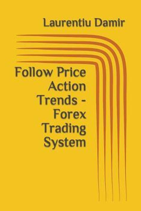 Follow Price Action Trends Forex Trading System Buy Follow Price - 