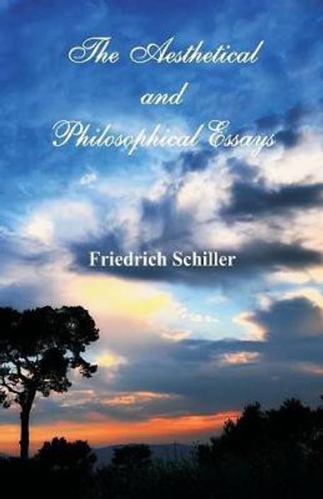 The Aesthetical And Philosophical Essays Buy The Aesthetical And The Works Of Frederick Schiller Aesthetical And Philosophical Essays Vol Viii Do My Uni Assignment Uk also Essay On Healthy Eating Helping Students With Writing