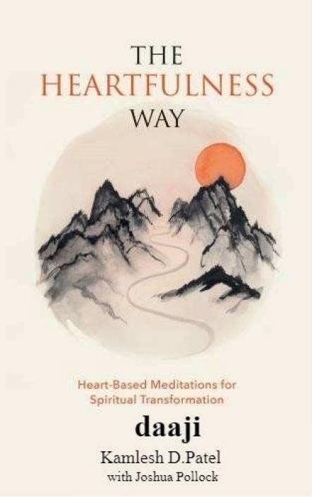 The Heartfulness Way - Heart - Based Meditations for Spiritual...