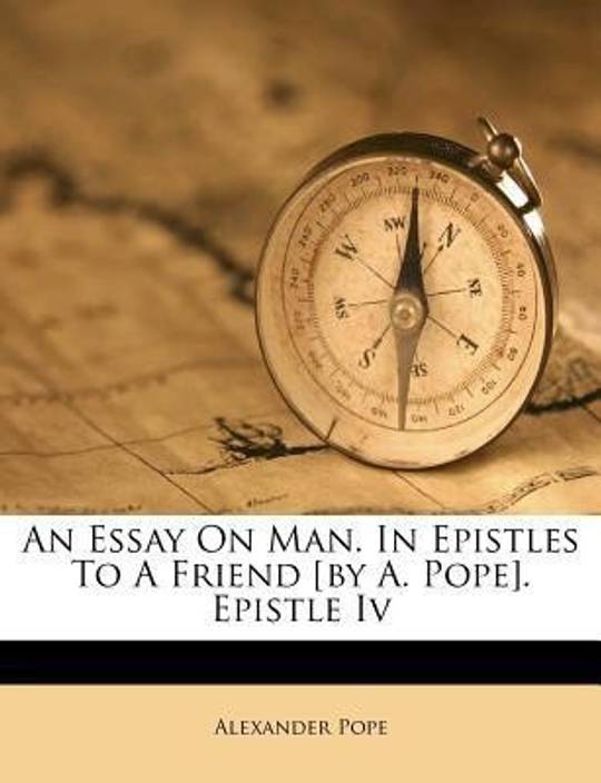 Sample Essay For High School Students An Essay On Man In Epistles To A Friend By A Pope Essay Thesis Examples also How To Write An Essay Proposal An Essay On Man In Epistles To A Friend By A Pope Epistle Iv Obesity Essay Thesis