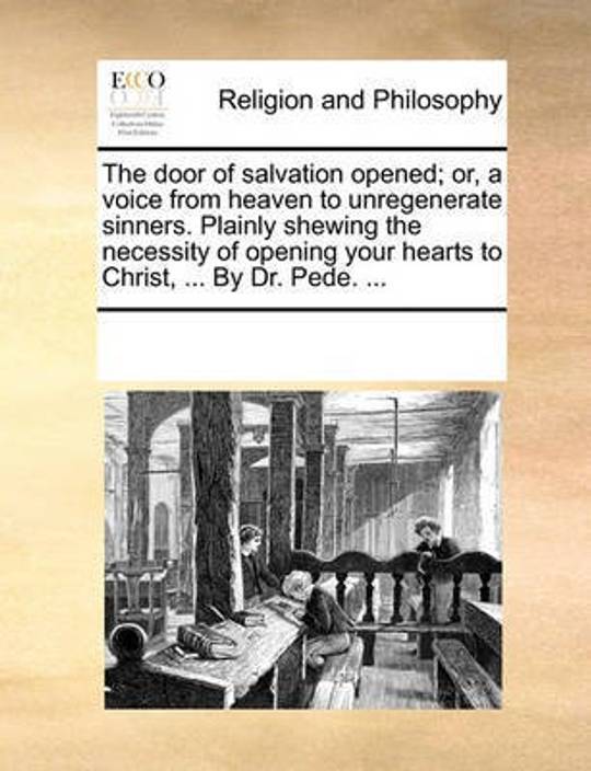 The Door Of Salvation Opened Or A Voice From Heaven To - 