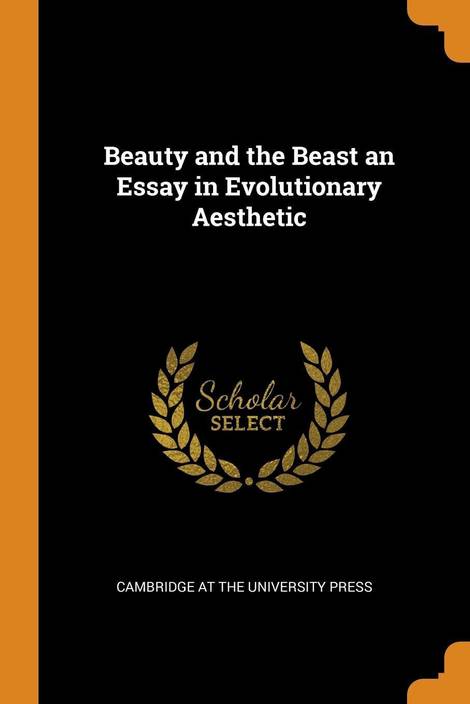 Beauty And The Beast An Essay In Evolutionary Aesthetic Buy Beauty Beauty And The Beast An Essay In Evolutionary Aesthetic Buy Beauty And The Beast An Essay In Evolutionary Aesthetic By Cambridge At The University Press At
