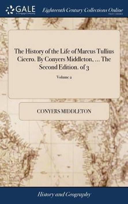The History Of The Life Of Marcus Tullius Cicero By Conyers - 