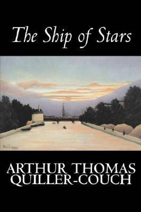 The Ship Of Stars By Arthur Thomas Quiller Couch Fiction Fantasy