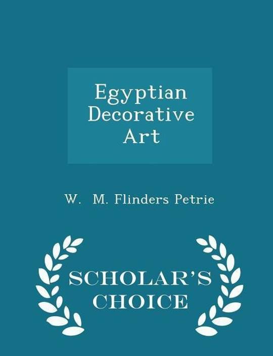 Egyptian Decorative Art Scholar S Choice Edition Buy Egyptian