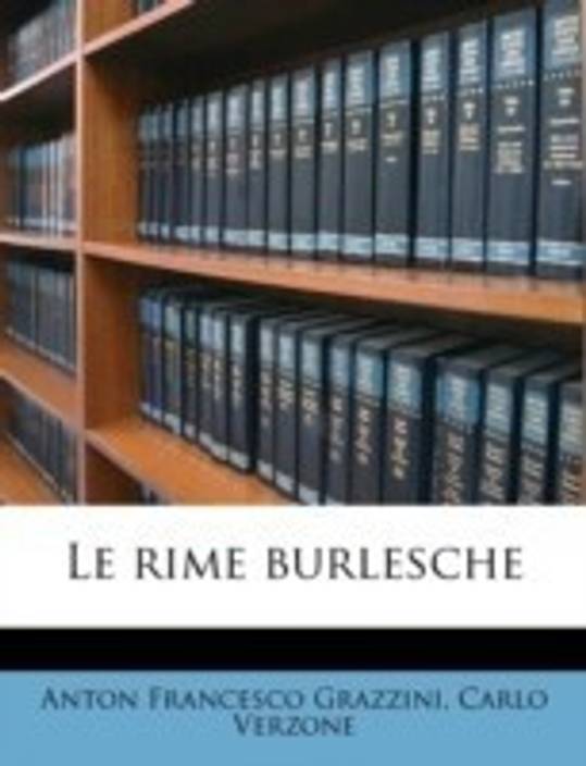 Le Rime Burlesche Buy Le Rime Burlesche By Grazzini Anton - 