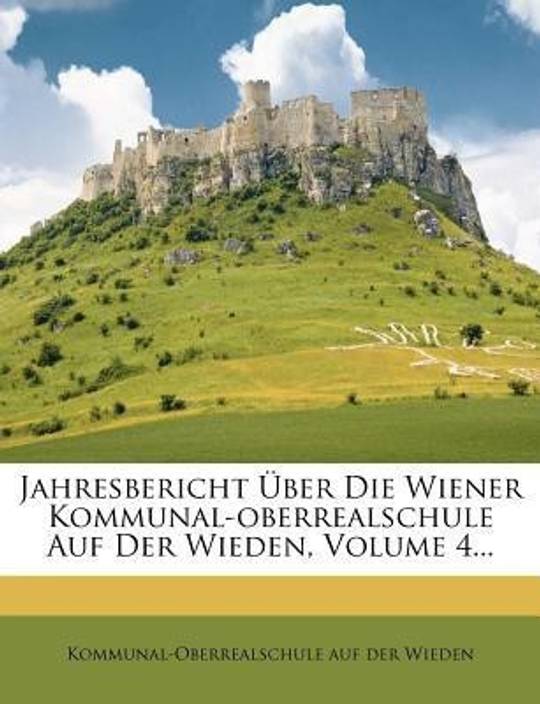 Jahresbericht Uber Die Wiener Kommunal Oberrealschule Auf - 