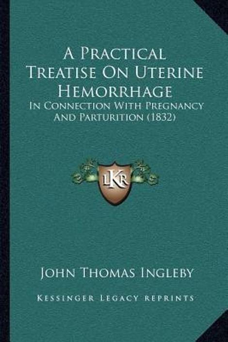 A Practical Treatise On Uterine Hemorrhage Buy A Practical - 