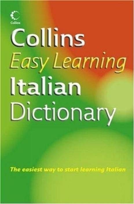 Collins Easy Learning Italian Dictionary Buy Collins Easy Learning Italian Dictionary By Unknown At Low Price In India Flipkart Com