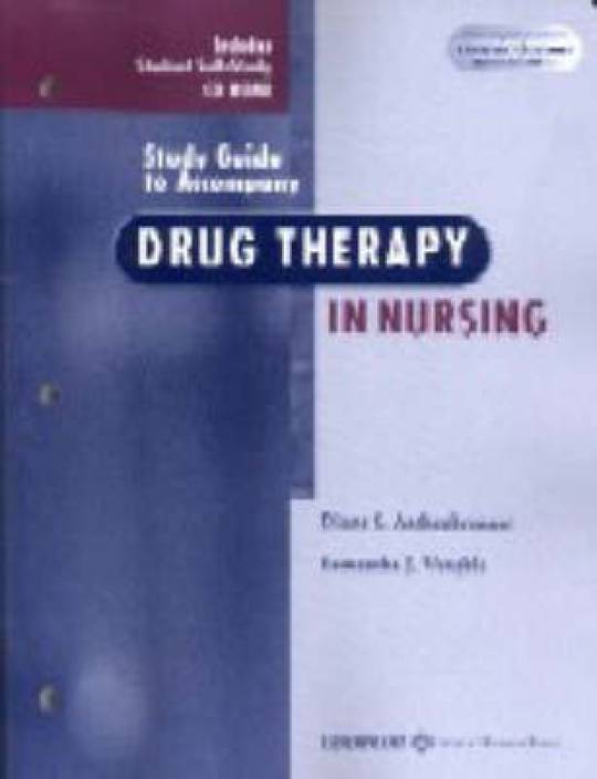 Study Guide To Accompany Drug Therapy In Nursing Study - 