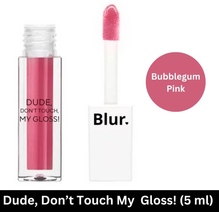 Blur Dude! Don’t Touch My Gloss | Lip Gloss Bubblegum Pink | Eye,Lip & Cheek Tint | Price in India