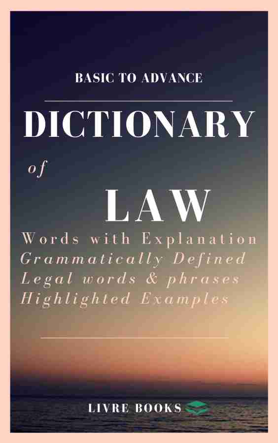 dictionary-of-law-a-complete-dictionary-for-law-all-useful-words