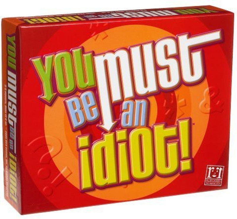 R & R Games You Must Be An Idiot Board Game