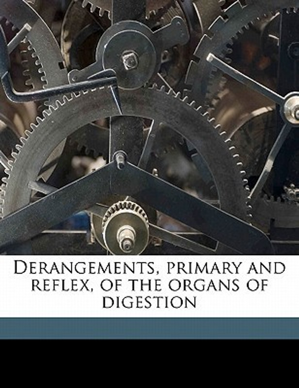 Derangements, Primary and Reflex, of the Organs of Digestion(English, Paperback, Robert Dick)