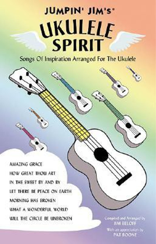 Jumpin\' Jim\'s Ukulele Spirit: Songs of Inspiration Arranged for the Ukulele(English, Paperback, Beloff Jim, Jim Beloff, Pat Boone)