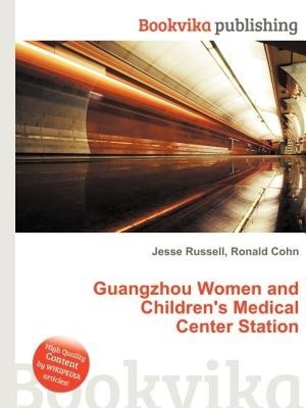 Guangzhou Women and Children's Medical Center Station(English, Paperback, unknown)