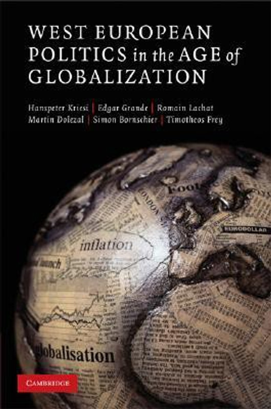 West European Politics In The Age Of Globalization(English, Hardcover, Hanspeter Kriesi Edgar Grande Romain Lachat Martin Dolezal Simon Bornschier Timotheos Frey)