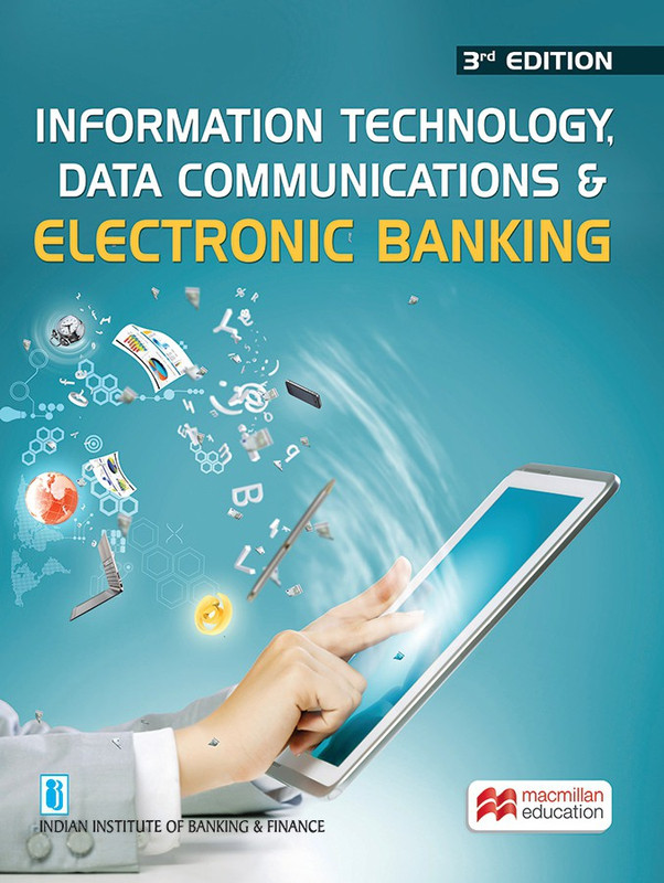 Information Technology, Data Communications and Electronic Banking Third Edition(English, Paperback, Finance, Indian Institute of Banking)