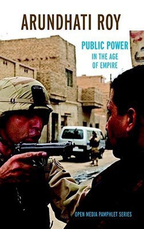 Public Power in the Age of Empire(English, Paperback, Roy Arundhati)