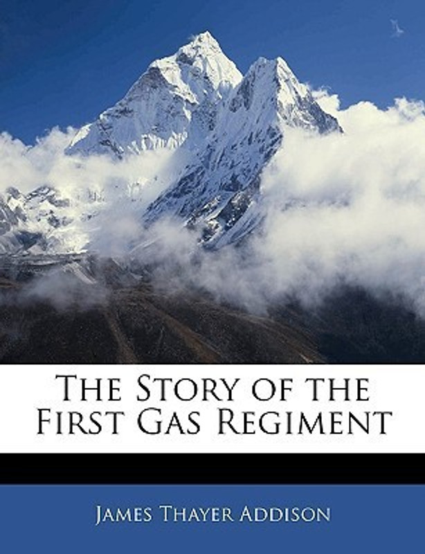 The Story of the First Gas Regiment(English, Paperback, Addison James Thayer)