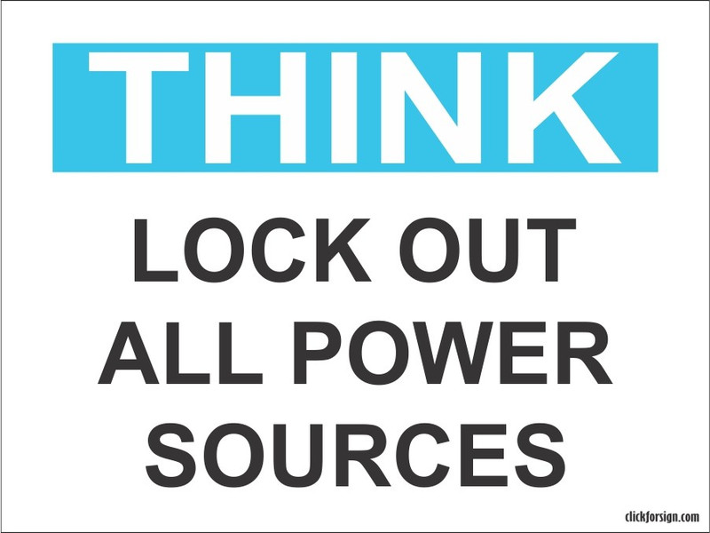 clickforsign Think Lock Out All Power Sources OSHA Safety SignBoard(200 x 150 mm) Emergency Sign