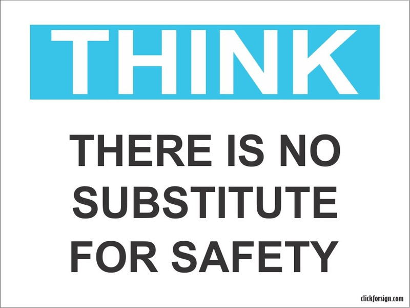clickforsign Think There is No Substitute For Safety OSHA Safety Sign Self Adhesive Vinyl Sticker(200 x 150 mm) Emergency Sign