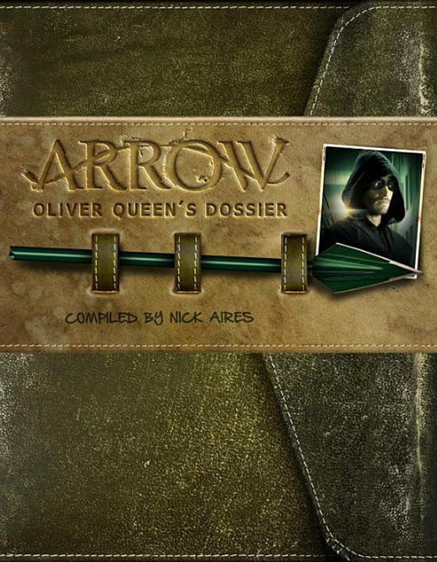 Arrow - Oliver Queen's Dossier(English, Paperback, Titan Books Nick)