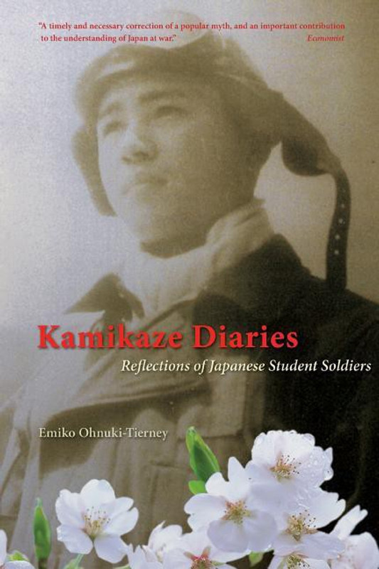 Kamikaze Diaries: Reflections of Japanese Student Soldiers(English, Paperback, Professor Emiko Ohnuki-Tierney)