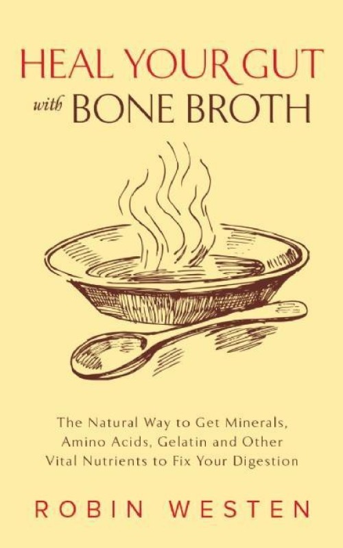 Heal Your Gut with  Broth(English, Paperback, Westen Robin)
