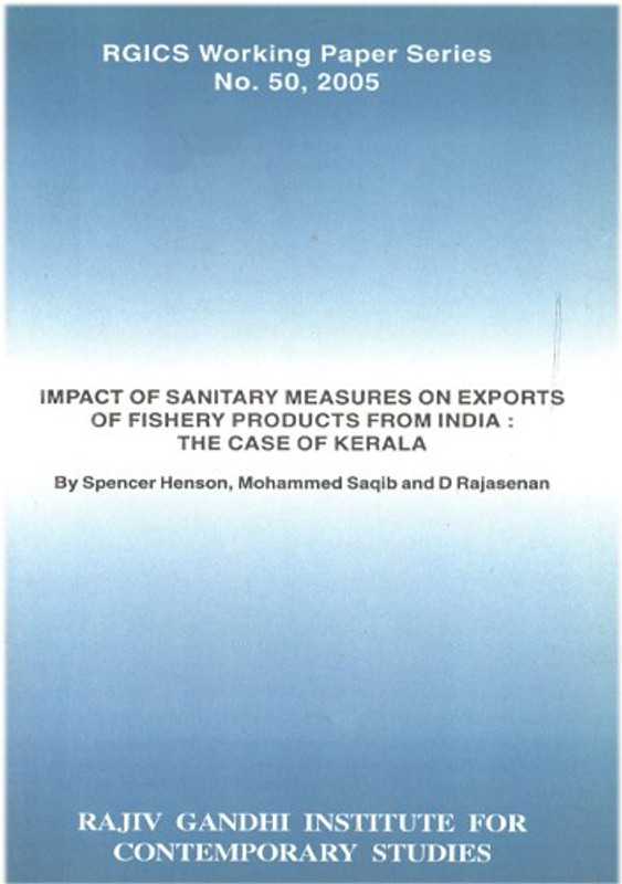 Impact Of Sanitary Measures On Exports Of Fishery Products From India: The Case Of Kerala(Paperback, Mohammed Saqib and D Rajasenan, Spencer Henson)