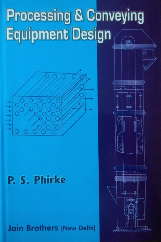 Processing And Conveying Equipment Design(Hardcover, P.S. Phirke)