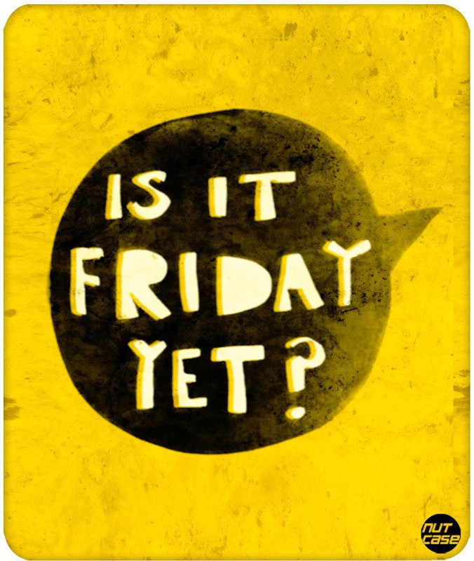 Nutcase Is It Friday Yet Mousepad(Multicolor) Nutcase Is It Friday Yet Mousepad(Multicolor)