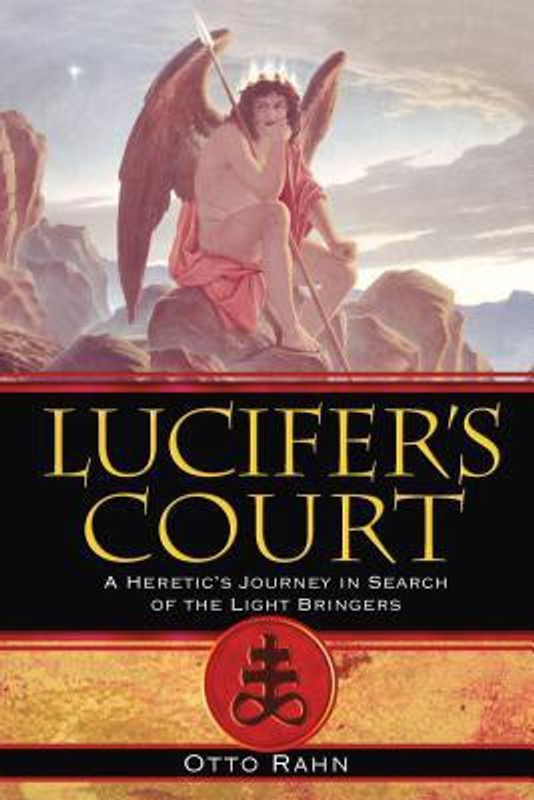 Lucifer\'s Court: A Heretic\'s Journey in Search of the Light Bringers(English, Paperback, Otto Rahn, Christopher Jones)