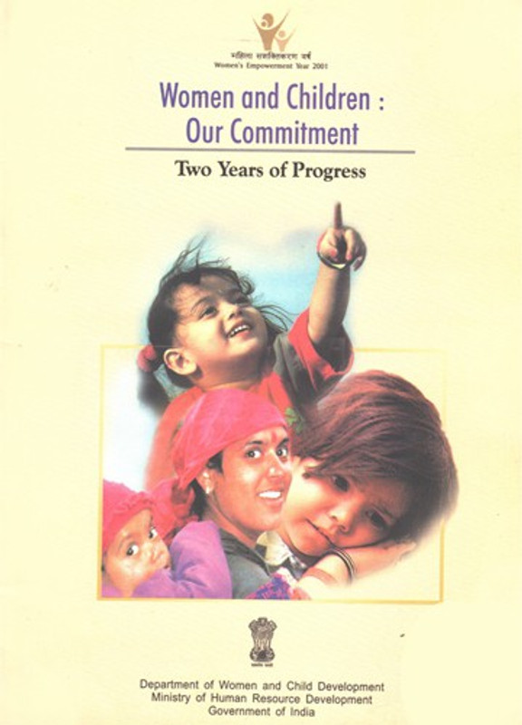 Women And Children : Our Commitment - Two Years Of Progress (Women's Empowernment Year 2001)(Paperback, Government of India)