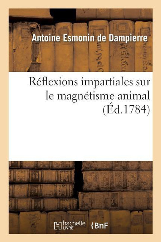 R flexions Impartiales Sur Le Magn tisme Animal(French, Paperback, de Dampierre-A)