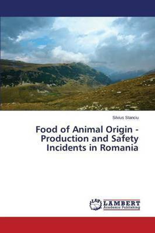 Food Of Animal Origin Production And Safety Incidents In Romania ...