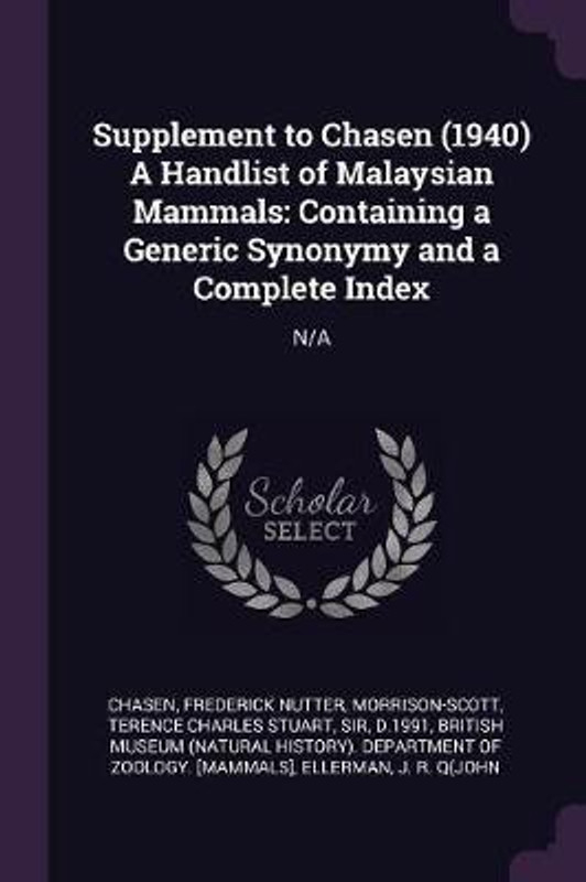 Supplement to Chasen (1940) a Handlist of Malaysian Mammals(English, Paperback, Chasen Frederick Nutter)