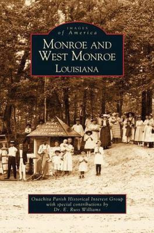 Monroe and West Monroe, Louisiana(English, Hardcover, Dr Quachita Parish Historical Interest Grou E Russ)